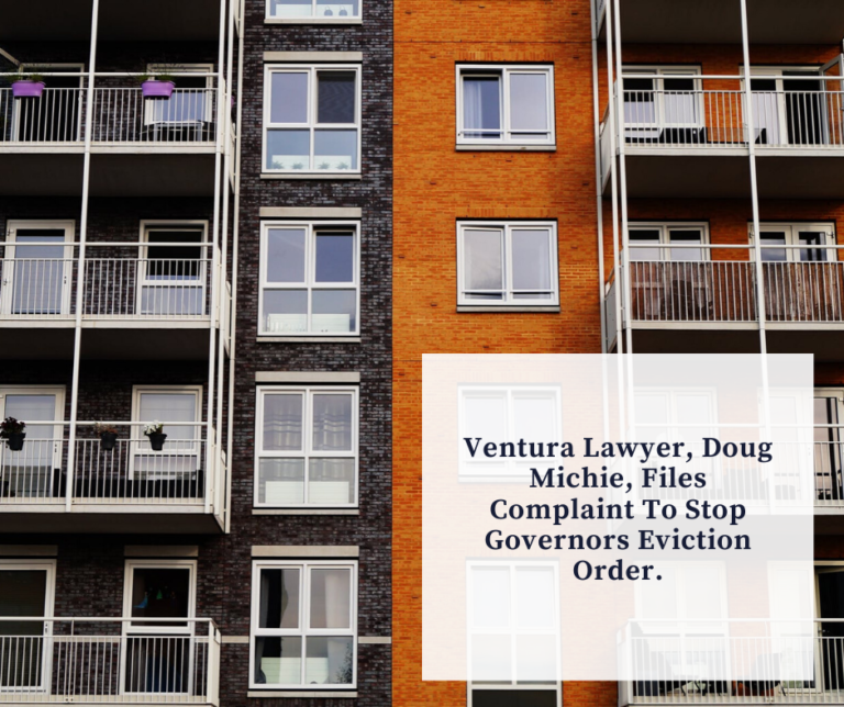 Ventura Lawyer Doug Michie Files Complaint To Stop Governors Eviction
